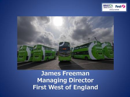 James Freeman Managing Director First West of England.