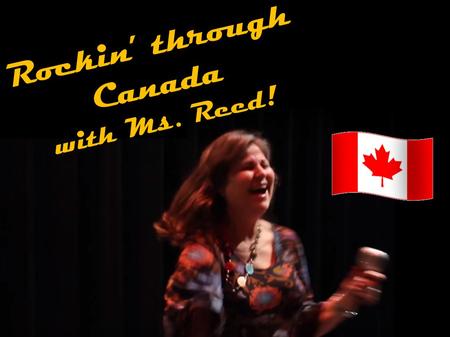 Rockin’ through Canada with Ms. Reed!. Physical Geography of Canada Mexico Landforms Canada’s mountainous eastern and western edges create a central region.