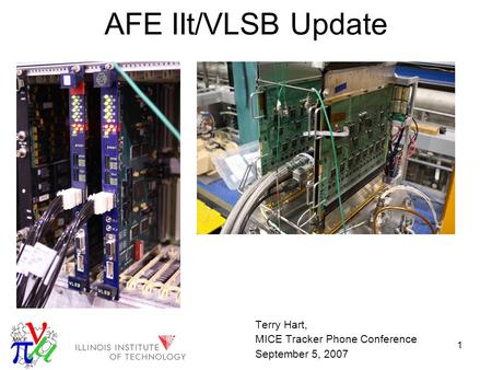 1 AFE IIt/VLSB Update Terry Hart, MICE Tracker Phone Conference September 5, 2007.