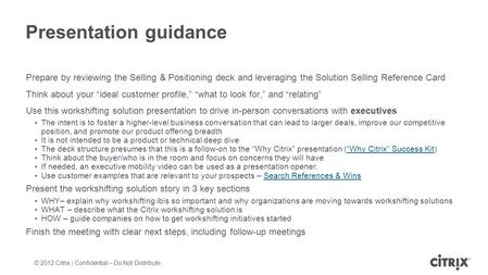 © 2012 Citrix | Confidential – Do Not Distribute Prepare by reviewing the Selling & Positioning deck and leveraging the Solution Selling Reference Card.