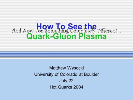 How To See the Quark-Gluon Plasma