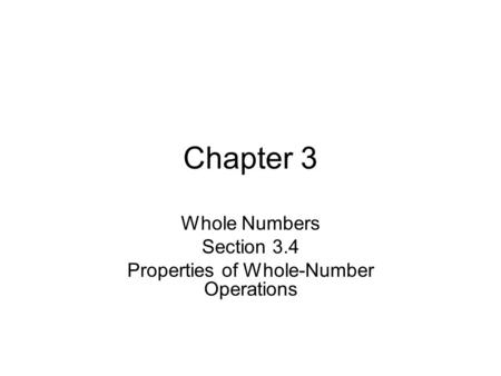 Whole Numbers Section 3.4 Properties of Whole-Number Operations