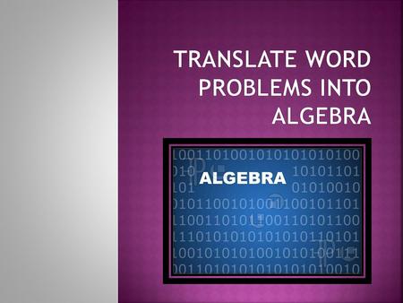 #1 When 6 is added to four times a number, the result is 50. Find the number and build the algebraic concept. Is it an expression or equation? Use the.