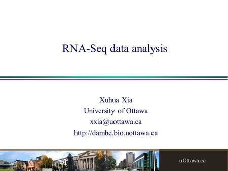 RNA-Seq data analysis Xuhua Xia University of Ottawa