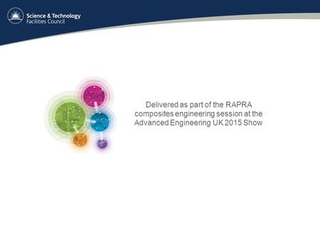 Delivered as part of the RAPRA composites engineering session at the Advanced Engineering UK 2015 Show.