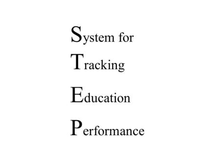 S ystem for T racking E ducation P erformance. Service Levels Basic Service for all 61 school Districts Extended Service for SASI & Pentamation Clients.