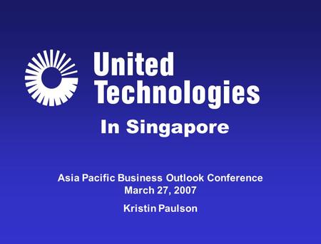 Asia Pacific Business Outlook Conference March 27, 2007