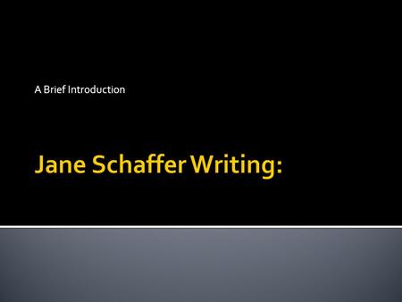 A Brief Introduction.  The Schaffer program is essentially “painting by numbers.”  Students who have had experience with this writing style score higher.