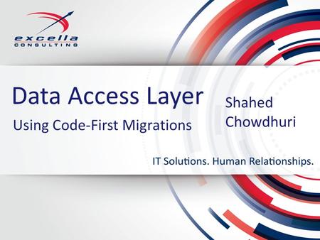 Data Access Layer Shahed Chowdhuri Using Code-First Migrations.