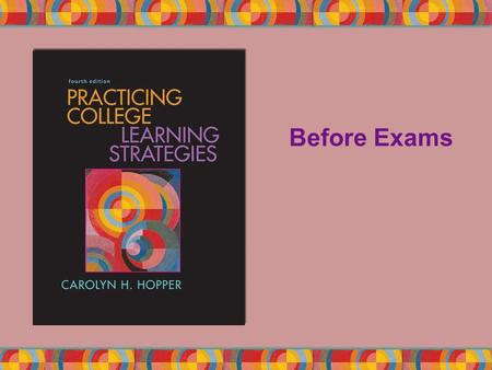 Before Exams. Copyright © Houghton Mifflin Company. All rights reserved.8 | 2 Test Questions to Ask Before an Exam Tuesday.