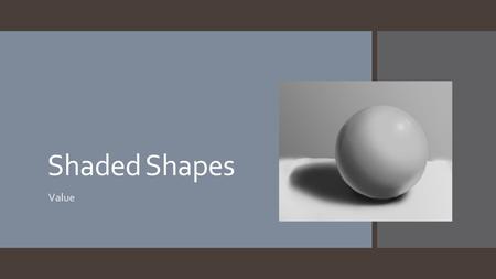 Shaded Shapes Value.