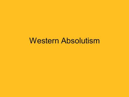 Western Absolutism. James I James I (1603-1625) James I was the cousin of Elizabeth I. He quickly proclaimed himself to be a divine right monarch.