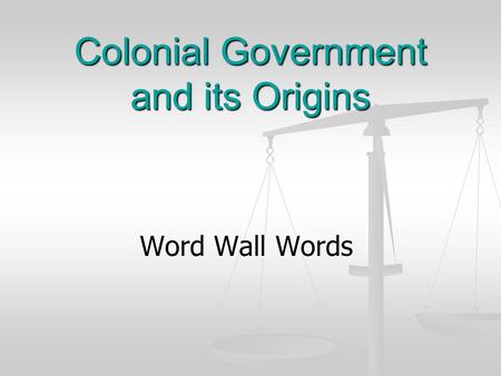 Colonial Government and its Origins Word Wall Words.