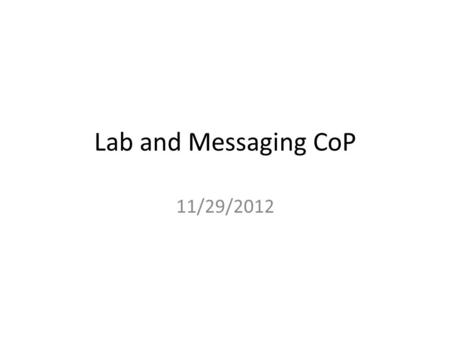 Lab and Messaging CoP 11/29/2012. Agenda Agenda review Introduction to the Specimen Cross-Mapping Table (Specimen CMT) – Background – Expected uses –