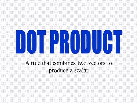 A rule that combines two vectors to produce a scalar.