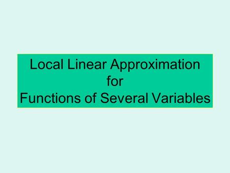 Local Linear Approximation for Functions of Several Variables.