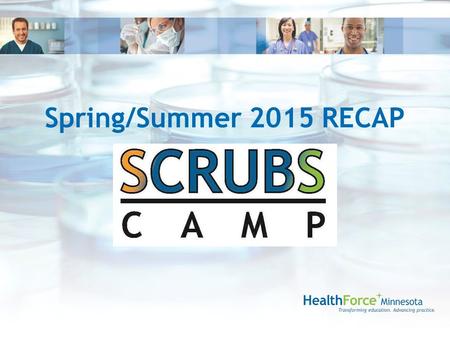 Www.HealthForceMinnesota.org Spring/Summer 2015 RECAP.