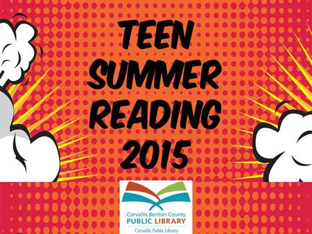 OVERALL STRUCTURE Teens could participate a variety of ways: – Read or listen to books, audiobooks, magazines, etc and turn in reading logs (up to 2 per.