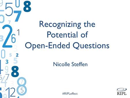 Recognizing the Potential of Open-Ended Questions Nicolle Steffen.