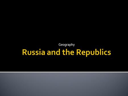 Geography.  How has Russia’s harsh climate come to its aid?  Name two reasons for the building of the Trans-Siberian Railroad.  Why was this project.