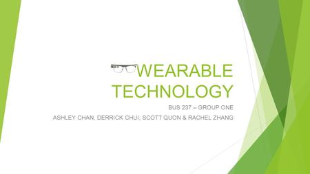 WEARABLE TECHNOLOGY BUS 237 – GROUP ONE