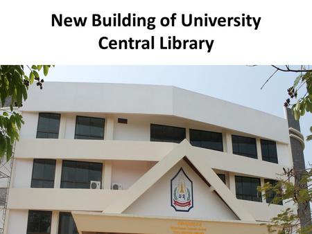 New Building of University Central Library. New Building Old Building.