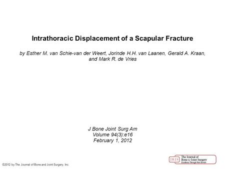 Intrathoracic Displacement of a Scapular Fracture by Esther M. van Schie-van der Weert, Jorinde H.H. van Laanen, Gerald A. Kraan, and Mark R. de Vries.