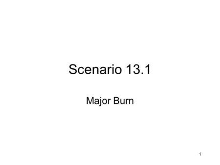 1 Scenario 13.1 Major Burn. 2 Chest X-ray 3 Post-intubation Chest X-ray Preliminary Read: Endotracheal tube in good position. No pneumothorax or infiltrates.