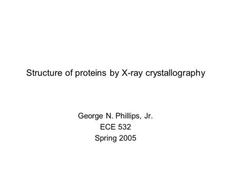 Structure of proteins by X-ray crystallography