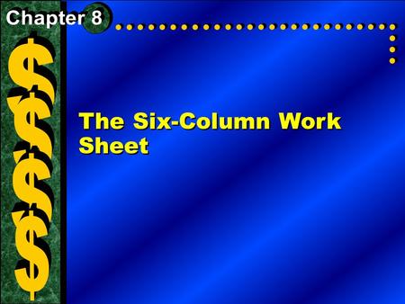 The Six-Column Work Sheet