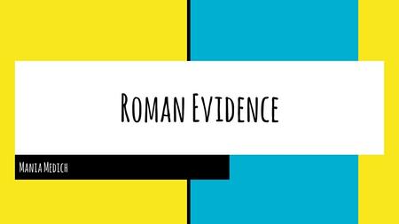 Roman Evidence Mania Medich. Literary Evidence Two well known Latin texts: --Julius Caesar’s account of mission to southeast coast of Britain and his.