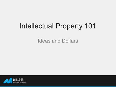 Intellectual Property 101 Ideas and Dollars. Ophir Marko Patent Attorney Physicist Investor Joined 1 st start-up at age of 14 2 nd one at 15, Nasdaq IPO.