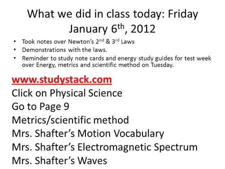 What we did in class today: Friday January 6th, 2012