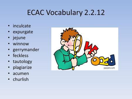 ECAC Vocabulary inculcate expurgate jejune winnow gerrymander