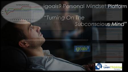 Igoals9 Personal Mindset Platform “Turning On The Subconscious Mind”