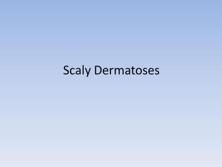 Scaly Dermatoses. Dandruff, seborrheic dermatitis, and psoriasis are chronic scaly dermatosis Dandruff inflammatory form and it has a substantial cosmetic.