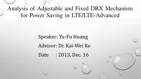 Speaker: Yu-Fu Huang Advisor: Dr. Kai-Wei Ke Date : 2013, Dec. 16.