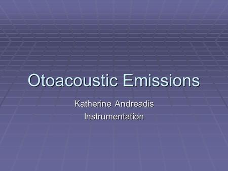 Otoacoustic Emissions