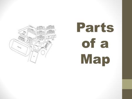 Parts of a Map.