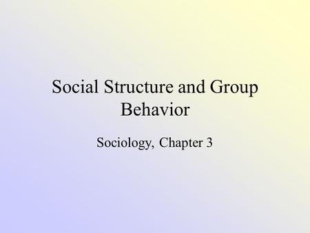 Social Structure and Group Behavior