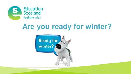 Transforming lives through learningDocument title Are you ready for winter?