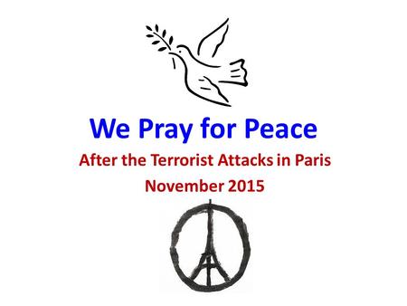 We Pray for Peace After the Terrorist Attacks in Paris November 2015.