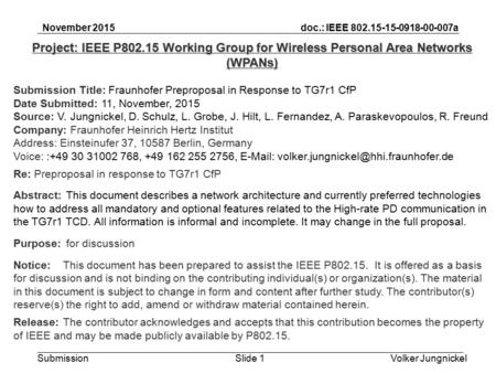 Volker JungnickelSlide 1 doc.: IEEE 802.15-15-0918-00-007a Submission November 2015 Project: IEEE P802.15 Working Group for Wireless Personal Area Networks.