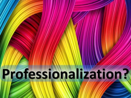 Professionalization?.  The three levels of INTOSAI  Results from the survey to regions on professionalization  Information flow in INTOSAI  Function.