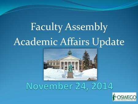 Faculty Assembly Academic Affairs Update. Completed Searches 2014 TT Faculty Hires for 2014-15 Replacement TT Faculty (28) —New TT Faculty (3) Diversity.