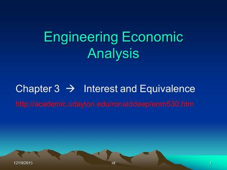 12/19/2015rd1 Engineering Economic Analysis Chapter 3  Interest and Equivalence