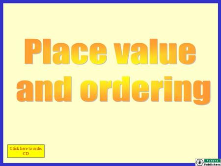 Click here to order CD. Today we will be learning to: read and write, in figures and words, numbers to at least 10 000 recognise what each digit represents.