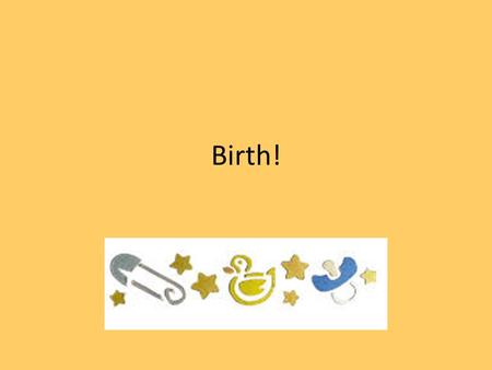 Birth!.