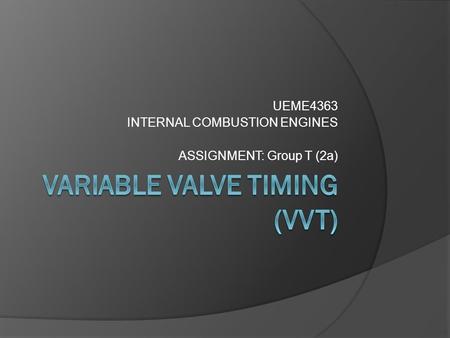 UEME4363 INTERNAL COMBUSTION ENGINES ASSIGNMENT: Group T (2a)