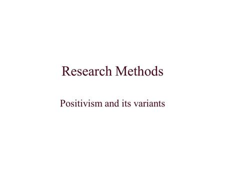 Positivism and its variants